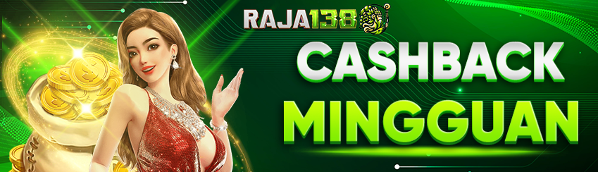 CASHBACK MINGGUAN 5% RAJA138